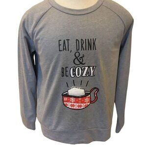 So It Is Sweatshirt Large Gray Eat Drink Be Cozy Soft Long Sleeve Pullover NEW
